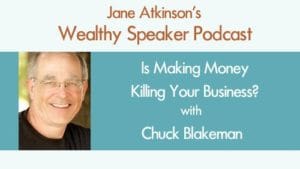 Is Making Money Killing Your Business with Chuck Blakeman