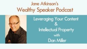 Leveraging Your Content & Intellectual Property with Dan Miller