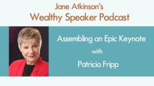 Assembling an Epic Keynote with Patricia Fripp