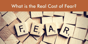real cost of fear
