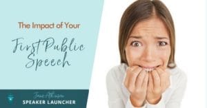 the impact of your first public speech