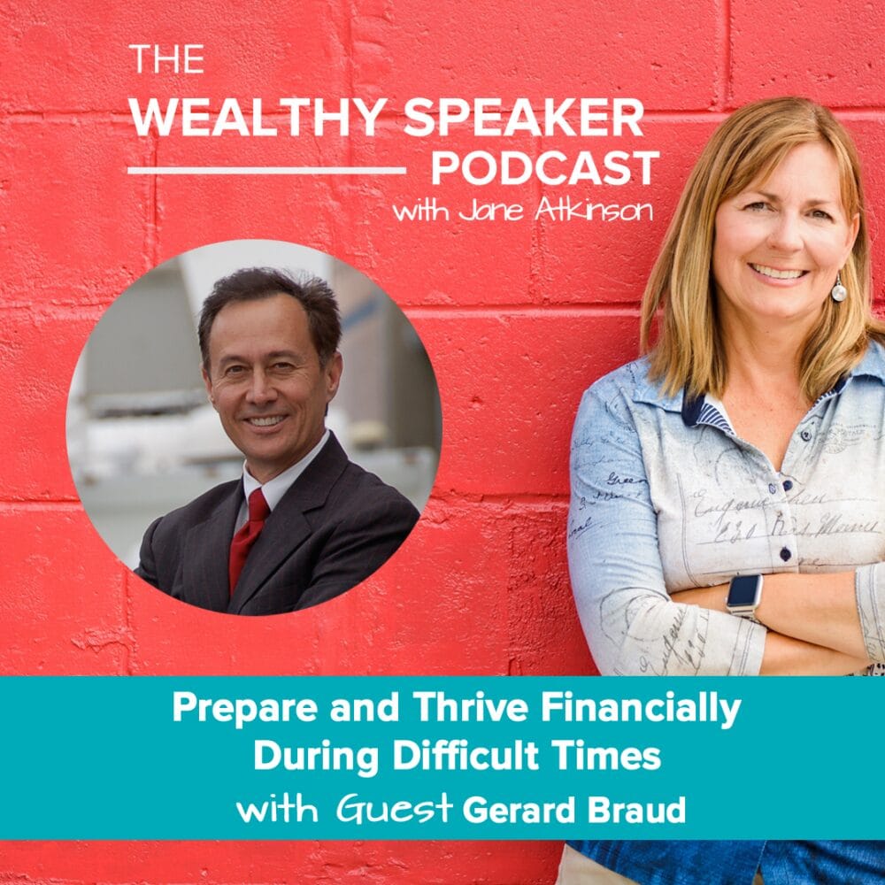 Prepare and Thrive Financially During Difficult Times with Gerard Braud ...