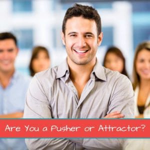 Are You a Pusher or Attractor? 1200 x 1200