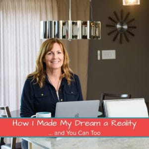 How I Made My Dream a Reality… and You Can Too! Featured Image