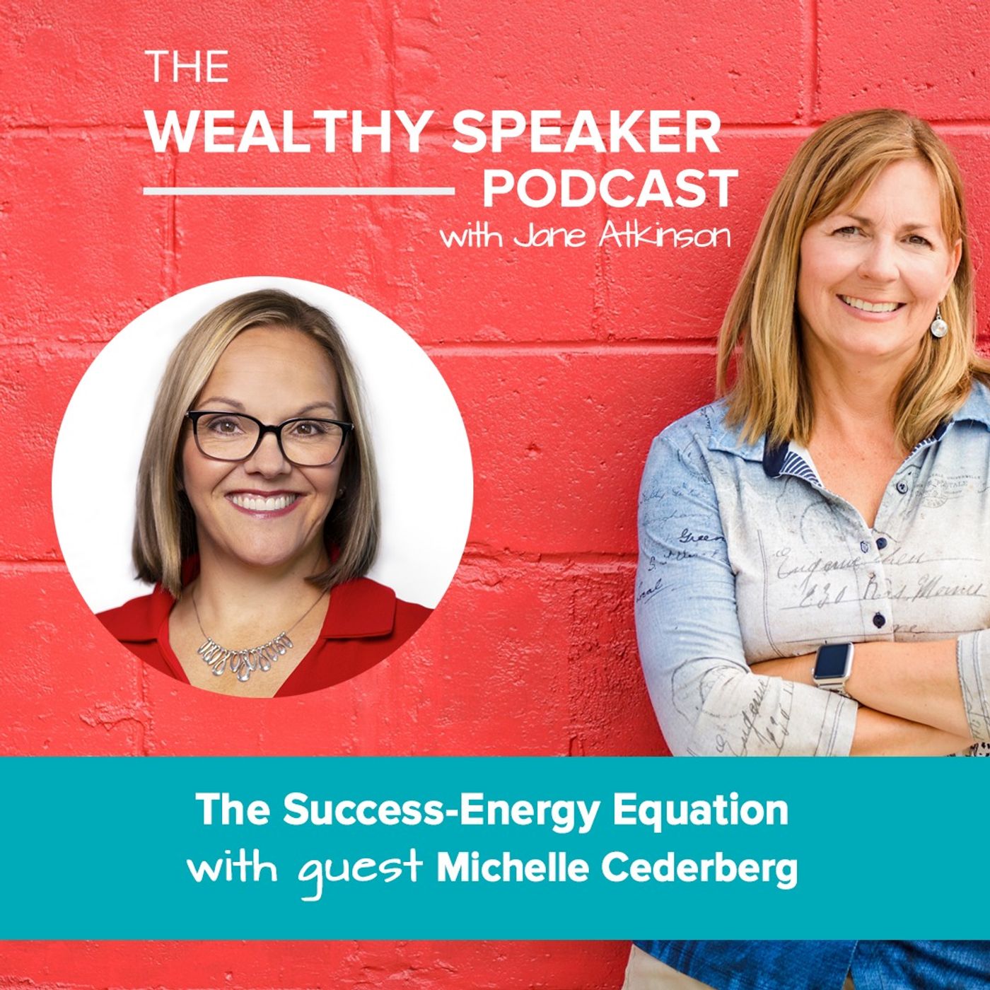 The Wealthy Speaker Podcast with Jane Atkinson and Michelle Cederberg discuss mindset