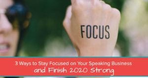 stay focused on your speaking business