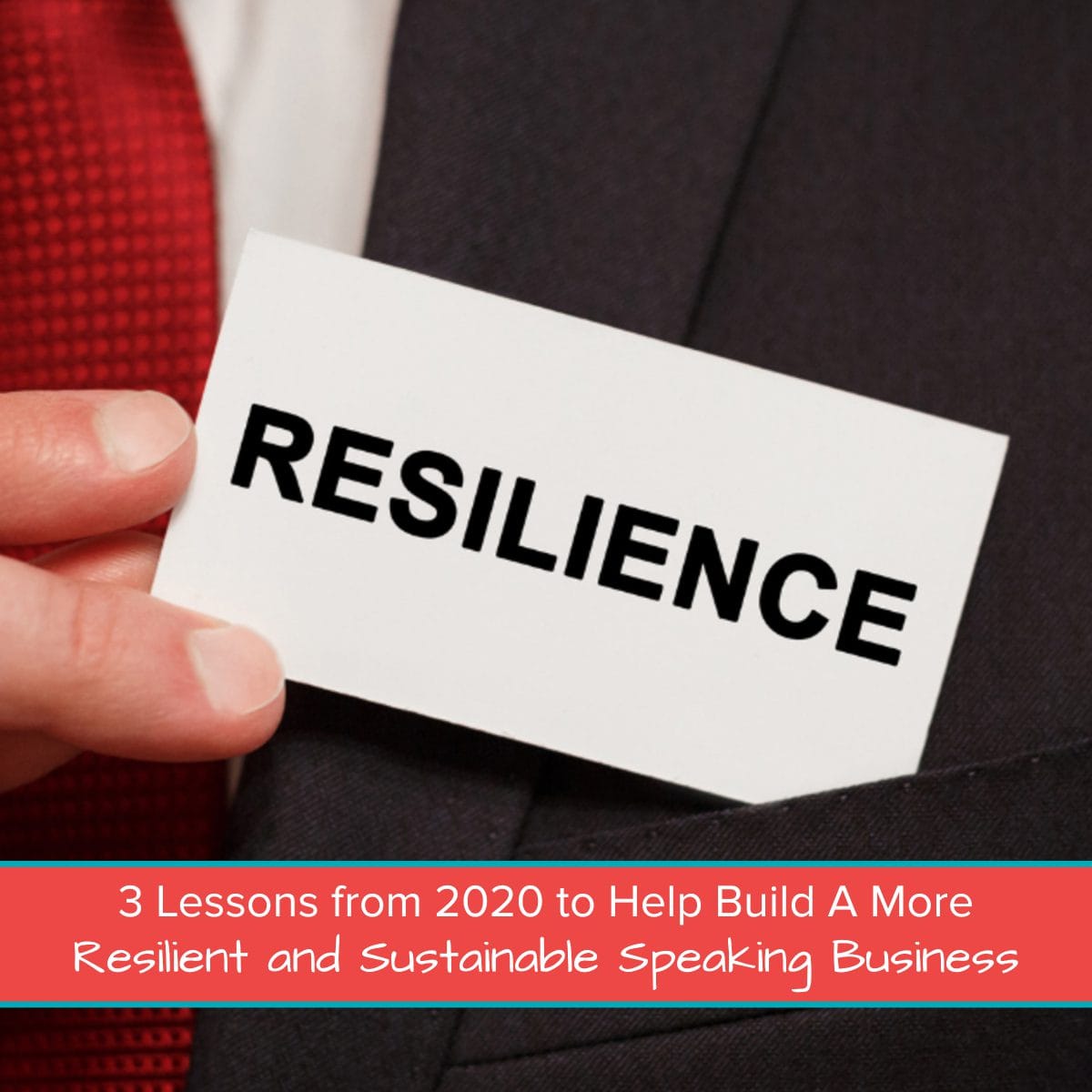 3 Lessons from 2020 to Help Build A More Resilient and Sustainable Speaking Business Featured Image