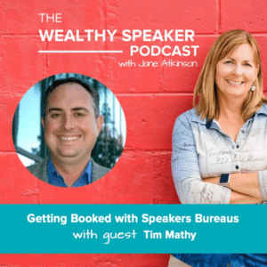 getting booked with speakers bureaus with Jane Atkinson and Tim Mathy