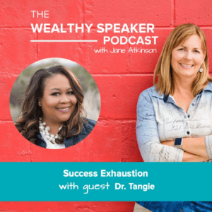 success exhaustion with Jane Atkinson and Dr. Tangie