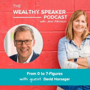 from 0 to 7 figures with Jane Atkinson and David Horsager