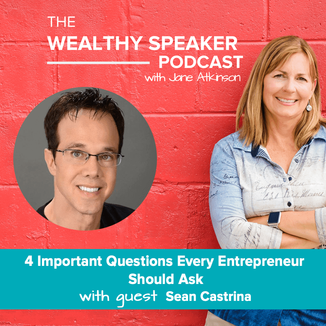 4 Important Questions Every Entrepreneur Should Ask with Jane Atkinson andSean Castrina