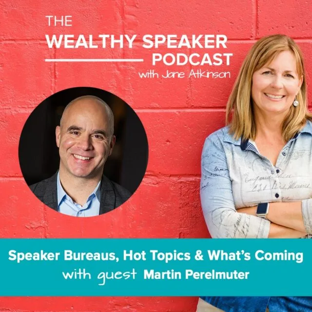 Speaker Bureaus, Hot Topics and What’s Coming with Jane Atkinson and Martin Perelmuter