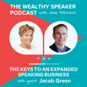 images of Jane Atkinson and Jacob Green and text that says The Keys to an Expanded Speaking Business with Jacob Green